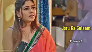 Joru Ka Gulaam Episode 5